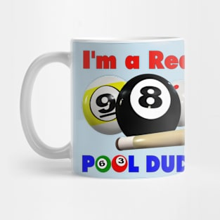 I'm a Real Pool Dude! Mug